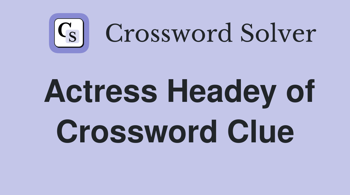 actress-headey-of-terminator-the-sarah-connor-chronicles-crossword